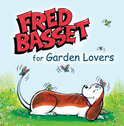 Fred basset for garden lovers - fred,