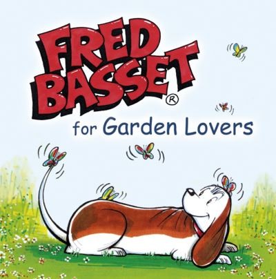 Fred basset for gardeners by - fred,